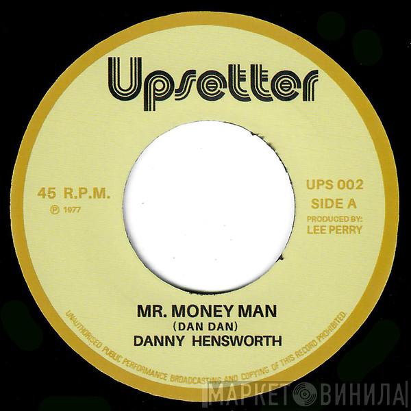 Danny Hensworth - Mr. Money Man