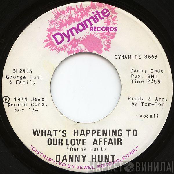 Danny Hunt - What's Happening To Our Love Affair