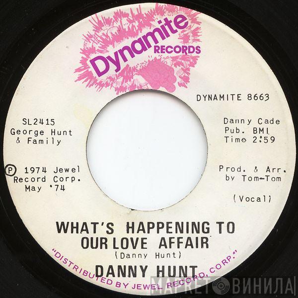  Danny Hunt  - What's Happening To Our Love Affair