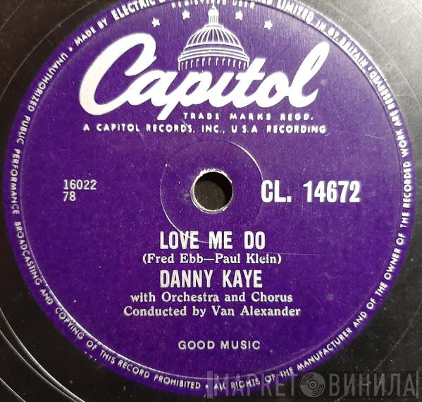 Danny Kaye  - Love Me Do