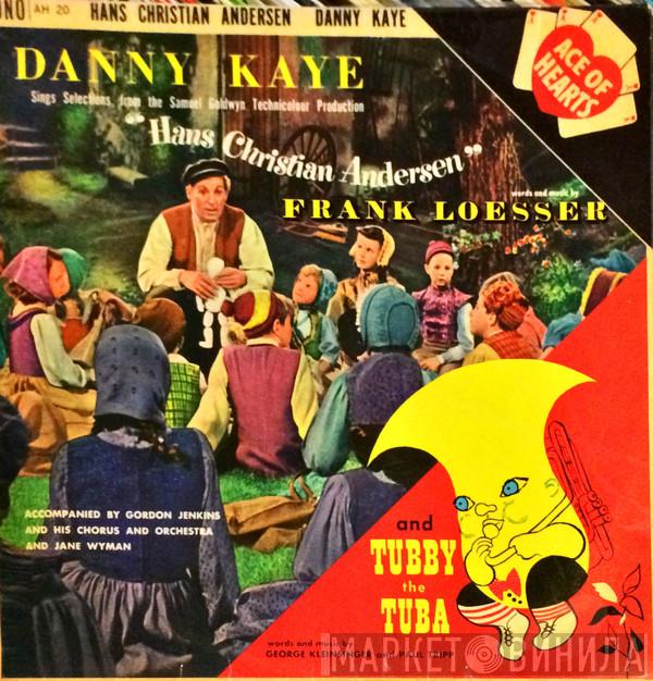Danny Kaye  - Sings Selections From The Samuel Goldywn Technicolor Picture "Hans Christian Andersen" And Tubby The Tuba
