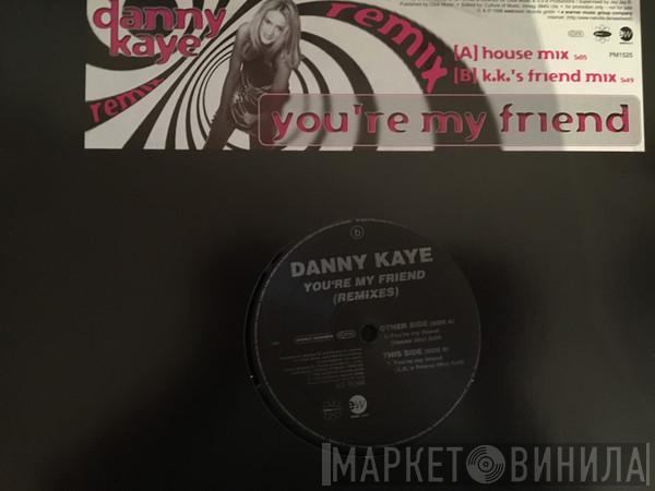 Danny Kaye - You're My Friend (Remixes)