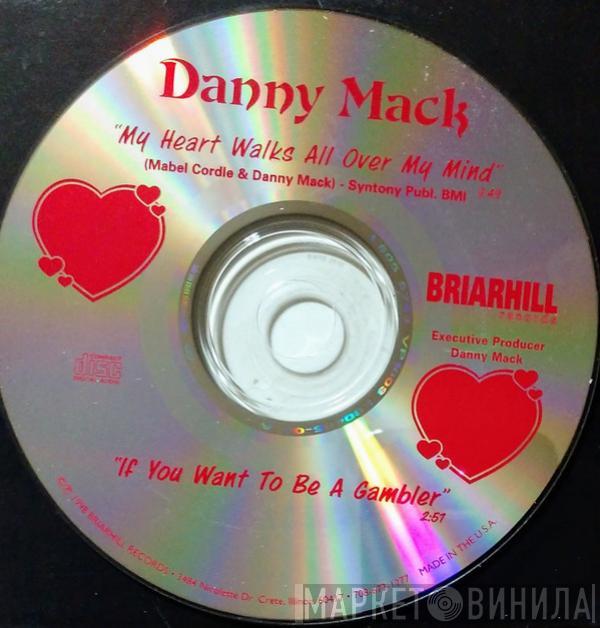  Danny Mack  - My Heart Walks All Over My Mind