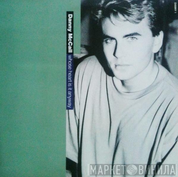 Danny McCall - Whose Heart Is It Anyway
