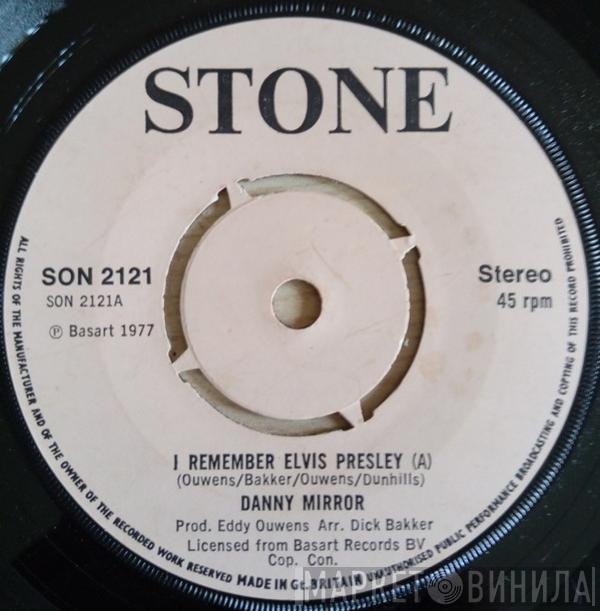 Danny Mirror - I Remember Elvis Presley