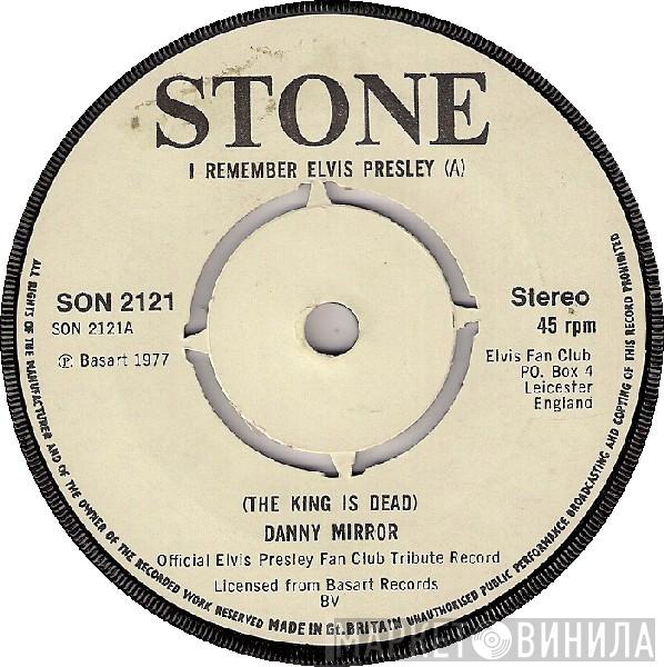 Danny Mirror - I Remember Elvis Presley