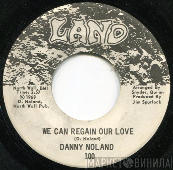 Danny Noland - We Can Regain Our Love / Consider My Love