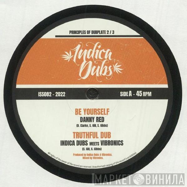 Danny Red, Indica Dubs, Vibronics - Be Yourself / Hunted