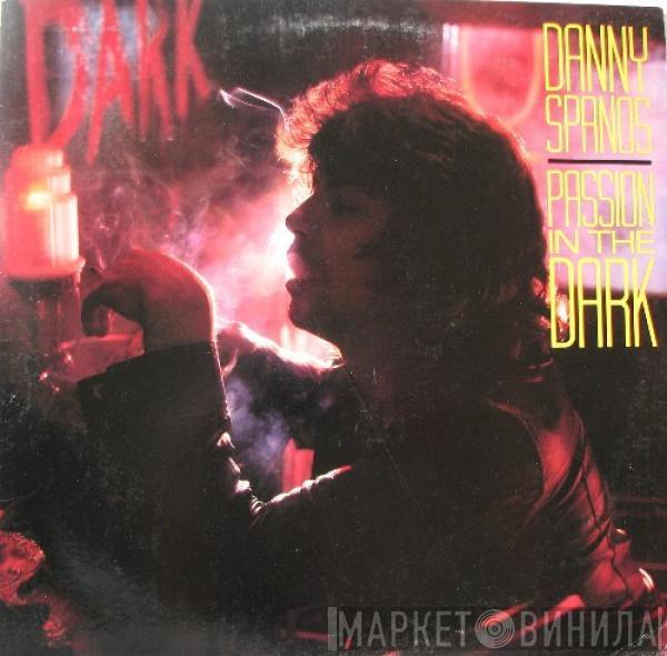 Danny Spanos - Passion In The Dark