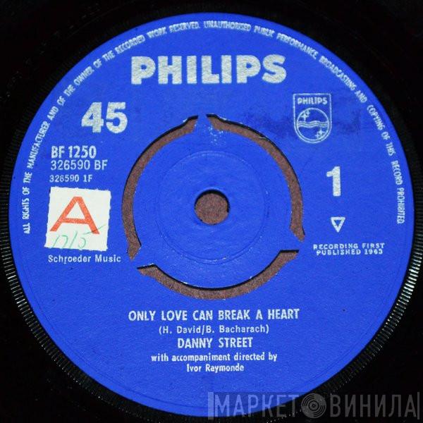 Danny Street - Only Love Can Break A Heart