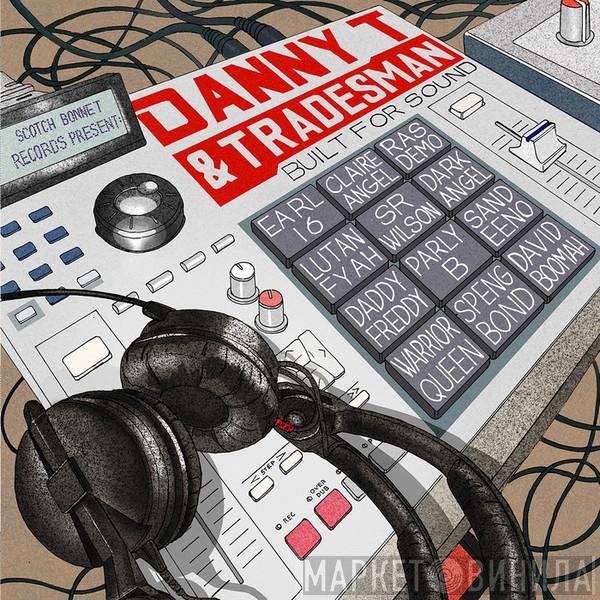 Danny T, Tradesman - Built For Sound