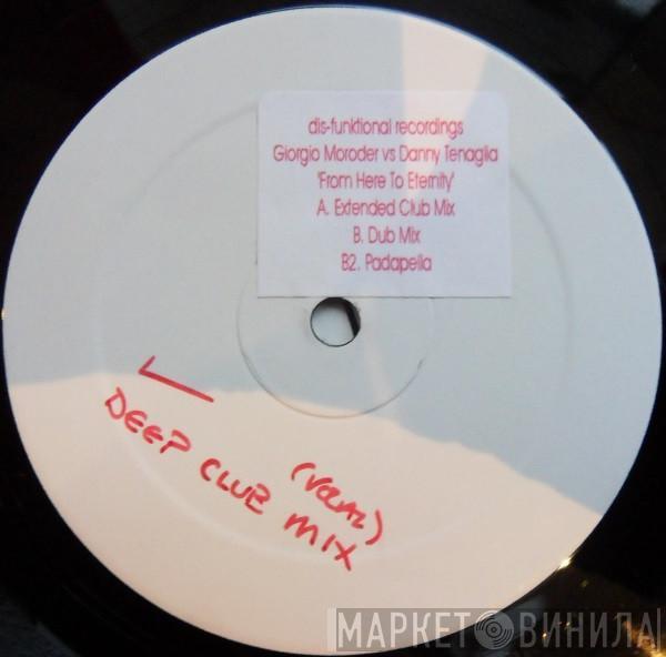 Danny Tenaglia, Giorgio Moroder - From Here To Eternity