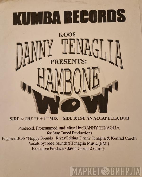 , Danny Tenaglia  Hambone  - Wow!