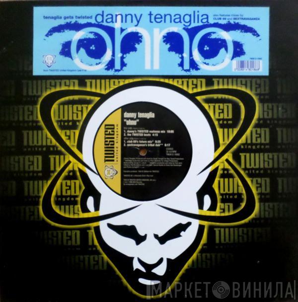 Danny Tenaglia - Ohno