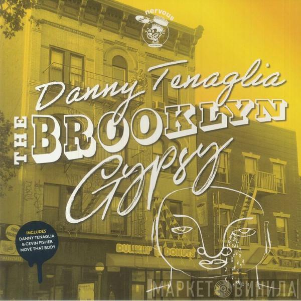 Danny Tenaglia - The Brooklyn Gypsy