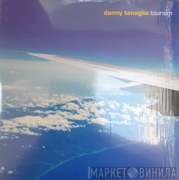  Danny Tenaglia  - Tourism