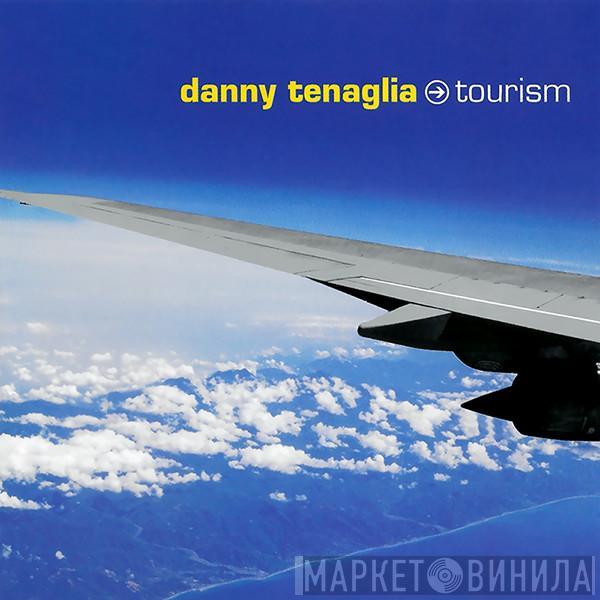  Danny Tenaglia  - Tourism