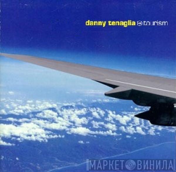  Danny Tenaglia  - Tourism