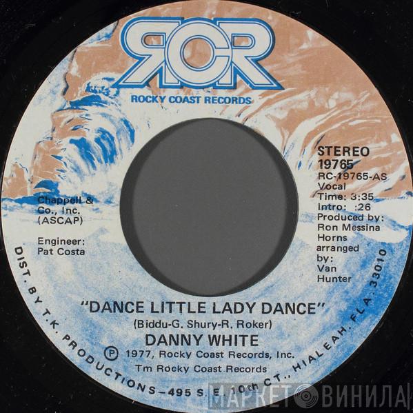 Danny White  - Dance Little Lady Dance