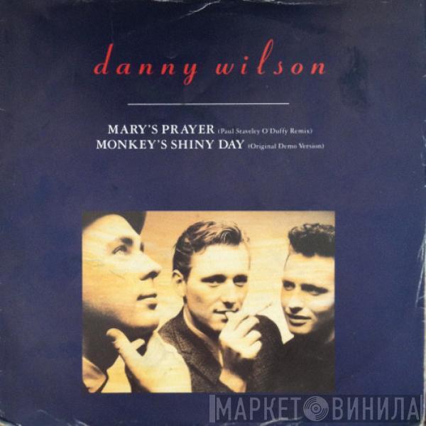  Danny Wilson   - Mary's Prayer (Paul Staveley O'Duffy Remix) / Monkey's Shiny Day (Original Demo Version)