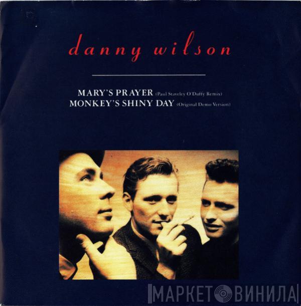  Danny Wilson   - Mary's Prayer (Paul Staveley O'Duffy Remix) / Monkey's Shiny Day (Original Demo Version)