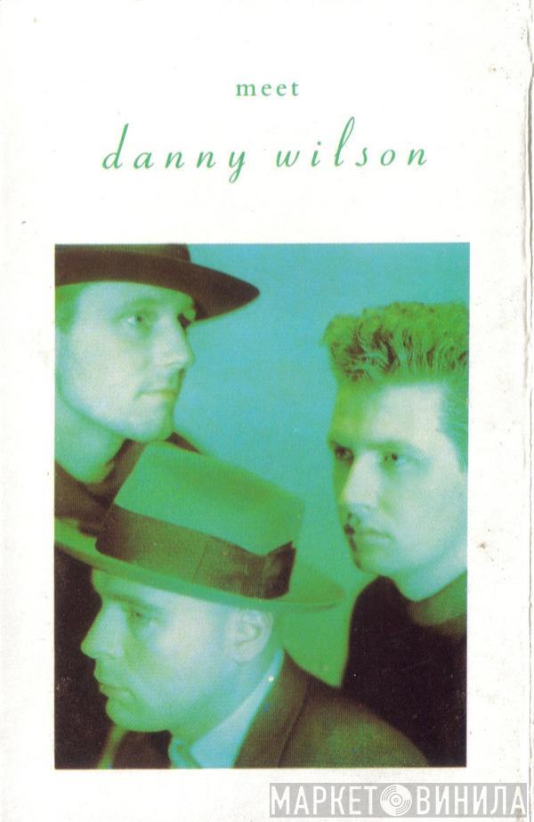 Danny Wilson  - Meet Danny Wilson