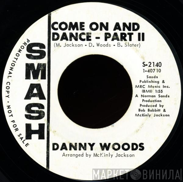 Danny Woods  - Come On And Dance - Part II / To Be Loved