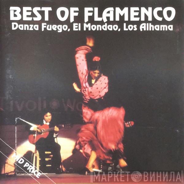 Danza Fuego, El Mondao, Los Alhama - Best Of Flamenco