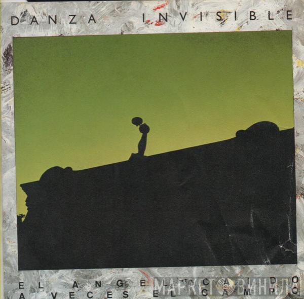 Danza Invisible - El Ángel Caído / A Veces El Campo