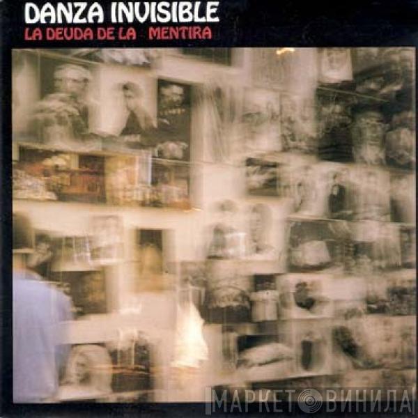 Danza Invisible - La Deuda De La Mentira