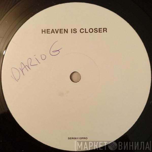 Dario G - Heaven Is Closer (Feels Like Heaven)