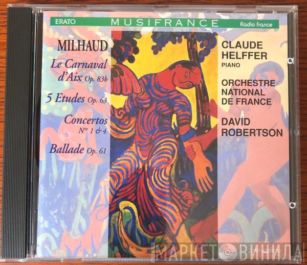 Darius Milhaud, Claude Helffer, Orchestre National De France, David Robertson  - Milhaud - Le Carnaval D'Aix, 5 Etudes, Concertos Nos. 1 & 4, Ballade