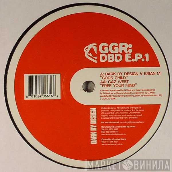 Dark By Design, Brian M, Gareth West - Gods Child / Free Your Mind