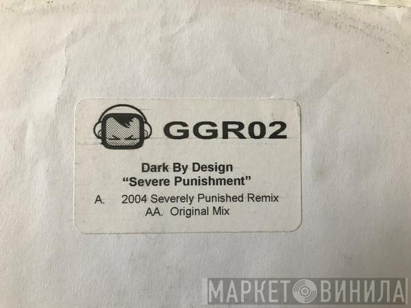 Dark By Design - Severe Punishment