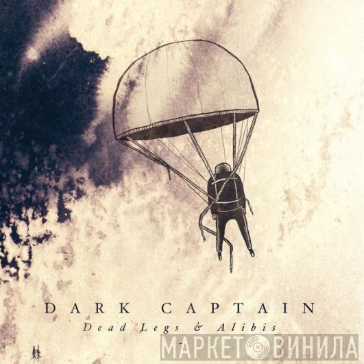 Dark Captain Light Captain - Dead Legs & Alibis