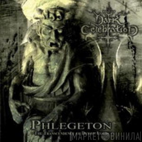 Dark Celebration - Phlegeton - The Transcendence Of Demon Lords