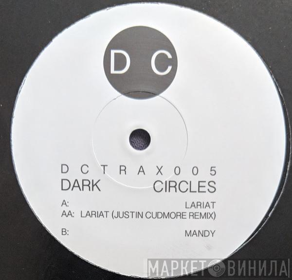 Dark Circles  - Lariat