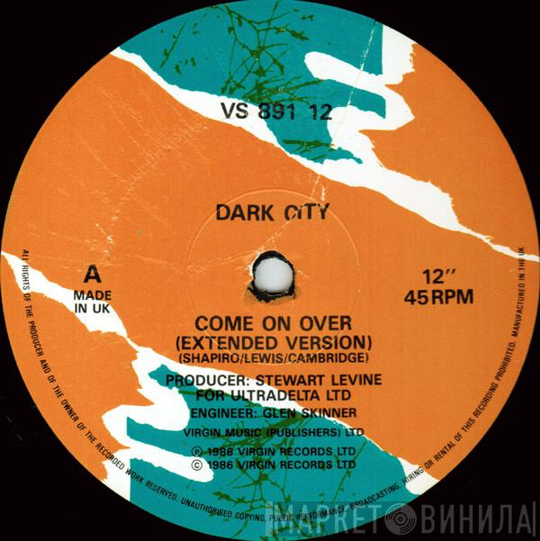 Dark City  - Come On Over
