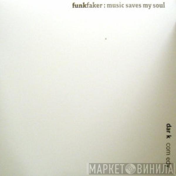 Dark Comedy - Funkfaker: Music Saves My Soul