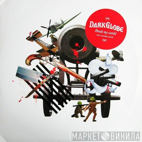 Dark Globe, Amanda Ghost - Break My World