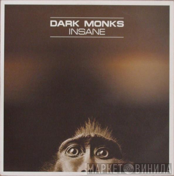 Dark Monks - Insane