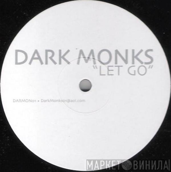 Dark Monks - Let Go