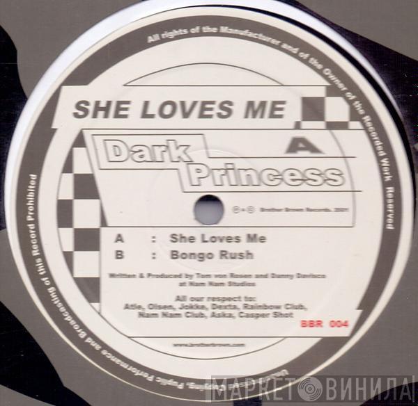 Dark Princess - She Loves Me / Bongo Rush