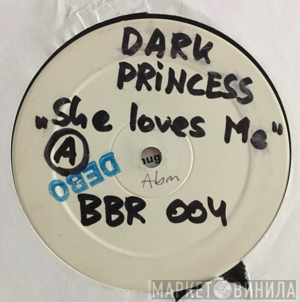 Dark Princess - She Loves Me / Bongo Rush