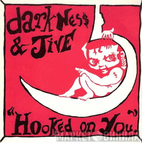 Darkness & Jive - Hooked On You
