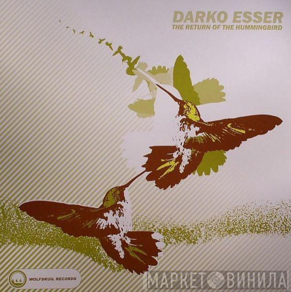 Darko Esser - The Return Of The Hummingbird