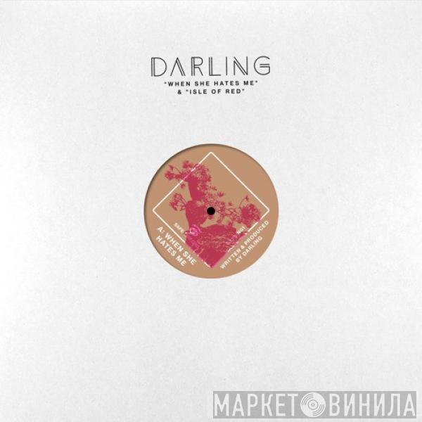 Darling  - When She Hates Me / Isle Of Red