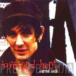 Darrell Bath - Love And Hurt