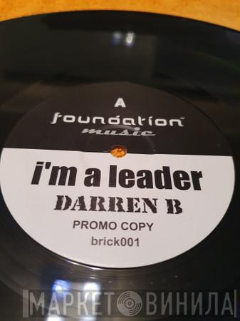 Darren B - I'm A Leader / Action
