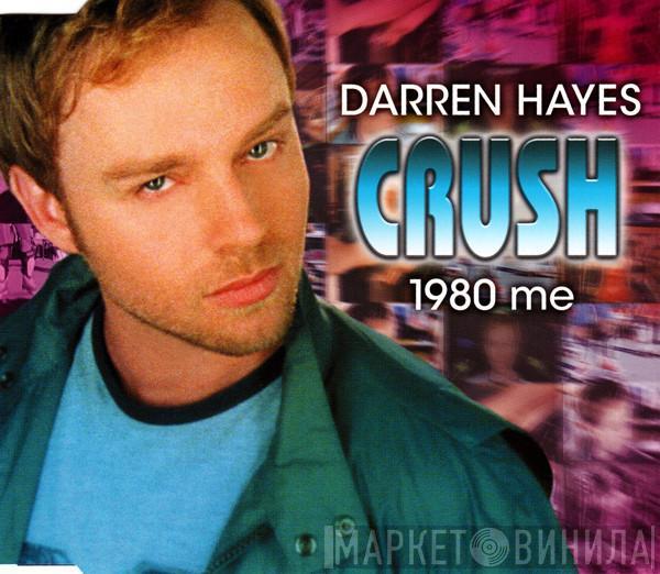  Darren Hayes  - Crush (1980 Me)